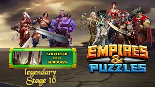 Empires & Puzzles - Slayers Of Fell Shadows Last Level, Legendary