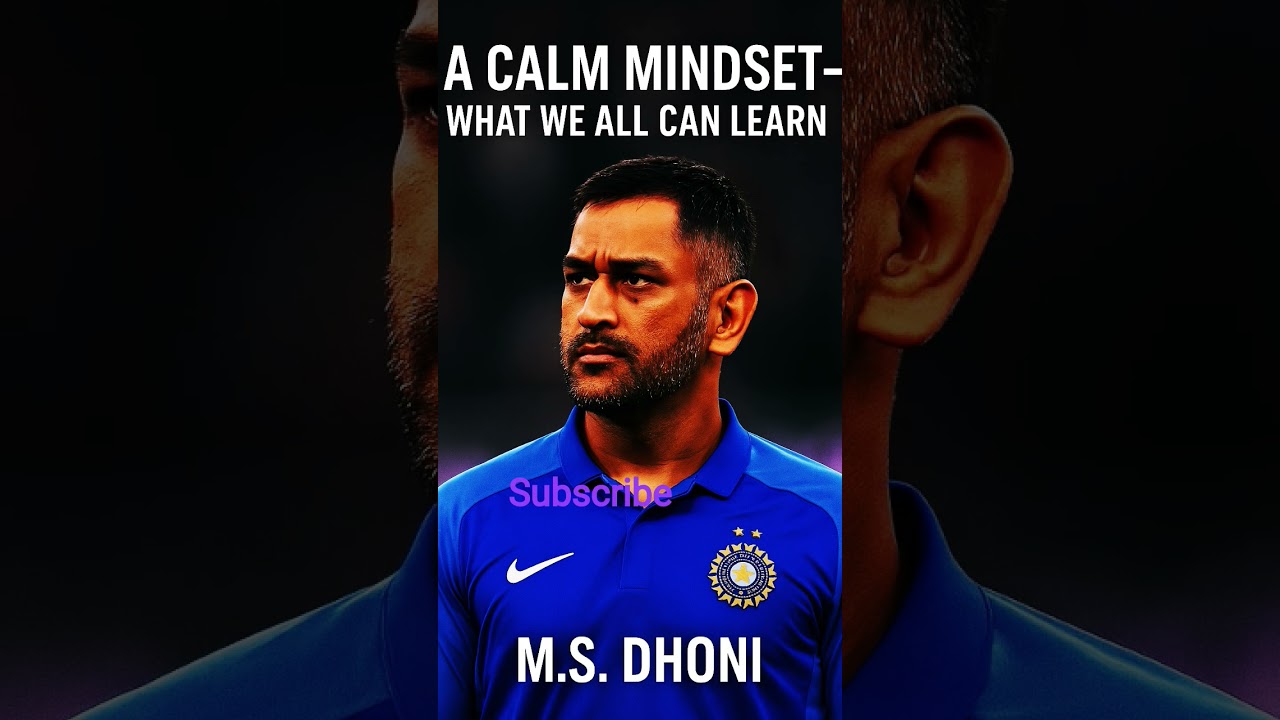 M.S. Dhoni’s Calm Mindset | A Lesson Everyone Must Learn