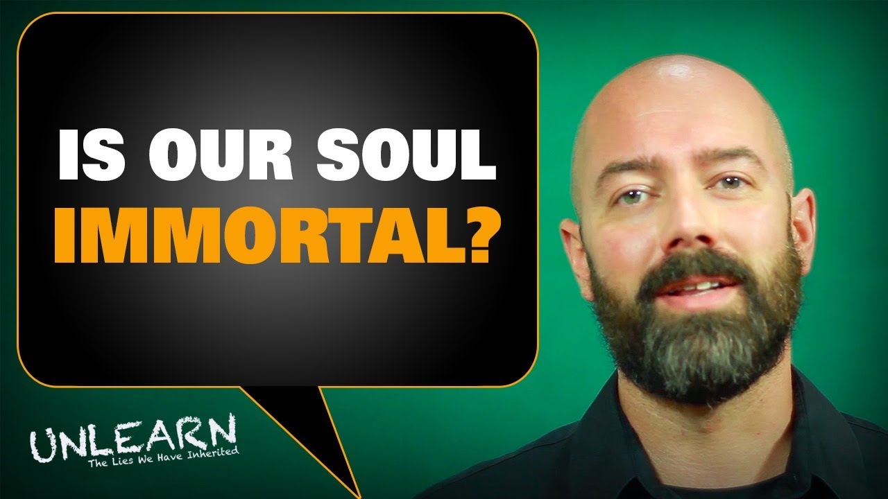 Does the Bible say we have an immortal soul? | UNLEARN the lies