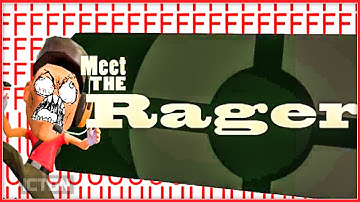 Meet the Rager | TF2 Machinima