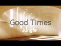 Jungle ~ Good times (Lyrics   sub english//spanish)