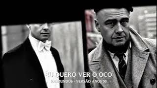 Eu Quero Ver O Oco - Raimundos (Anos 50)
