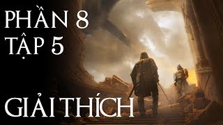 Game of Thrones – Giải thích PHẦN 8 TẬP 5