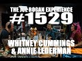 Joe Rogan Experience #1529 - Whitney Cummings & Annie Lederman