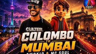 SMOKIO & MC SOUL | COLOMBO TO MUMBAI | (අත් උඩ) x CHAMATH SANGEETH -  OFFICIAL AUDIO | DILSHAN MUSIC