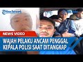 Akhirnya Pelaku Ancam Penggal Kepala Polisi Ditangkap, Mengaku Salah dan Minta Maaf