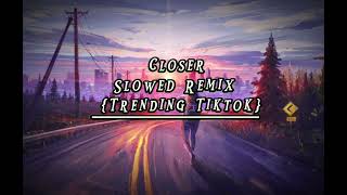 Closer Slowed Remix ~ [The Chainsmokers] || Trending Tiktok #shortsvideo #fyp