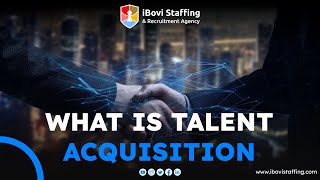 What is Talent Acquisition | Talent Acquisition | iBovi Staffing