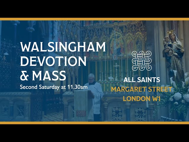 Walsingham Devotion and Daily Mass on the 13th April 2024