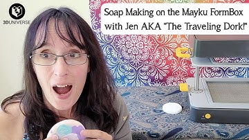 Soap Making on the Mayku FormBox with Jen AKA "The Traveling Dork"