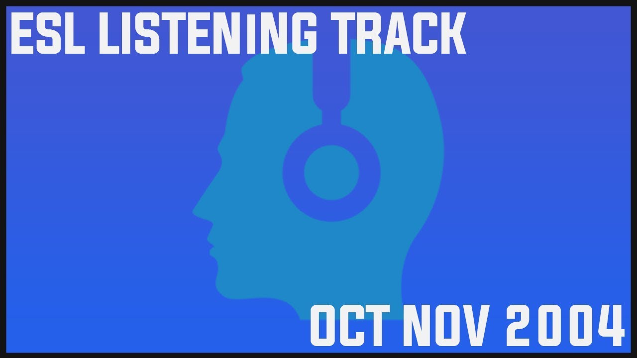 Oct nov 2004 igcse esl listening track youtube