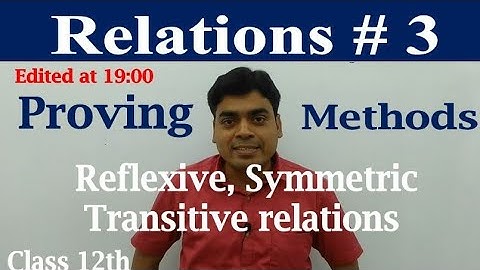 Relations # 3 | Reflexive, Symmetric or Transitive Relations | Proving methods | CBSE / ISC Maths