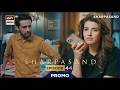 SharPasand Episode 44 | Promo |  Naumaan Ijaz | Hareem Farooq | Affan Waheed | ARY Digital