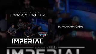 El 30( Juanito Cash ) - Los Del Imperial (En Vivo 2020)