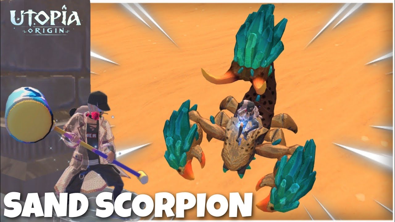 Utopia Origin How To Tame Sand Scorpion New Companion/Mount
