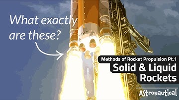 Solid & Liquid Rockets - Methods of Rocket Propulsion Pt.1