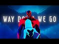 Across the spiderverse edit way down we go