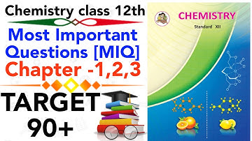 #Chemistry | Most important question [MIQ] Chapters 1 2 3 class 12 HSC BOARD 2021 TARGET 90+