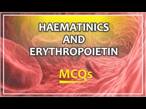 HAEMATINICS AND ERYTHROPOIETIN MCQs | GPAT-2020 | NIPER-2019 | PHARMACIST EXAM