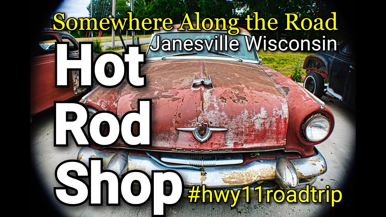 Hot Rod Shop Janesville WI Somewhere Along the Road YouTube