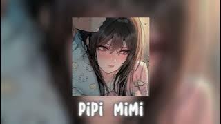 pipi mimi (speed up/reverb)