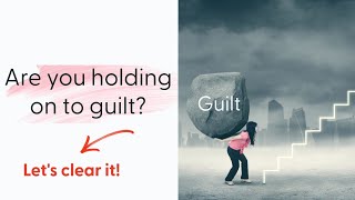 Clearing Guilt Video 2