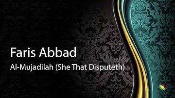 Faris abbad   Surah Al Mujadilah She That Disputeth فارس عباد   سورة المجادلة