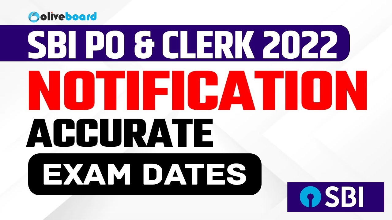 Update Regarding SBI PO/Clerk Notification 2022 | Accurate Notification Exam Date