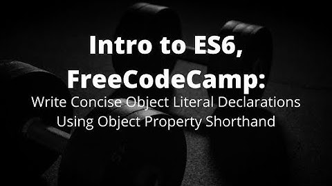 Write Concise Object Literal Declarations Using Object