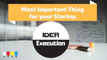 Most Important thing for the success of your Startup | Idea + Execution
