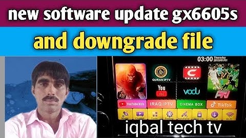 new software update gx6605s hw203 and downgrade file iqbal tech tv