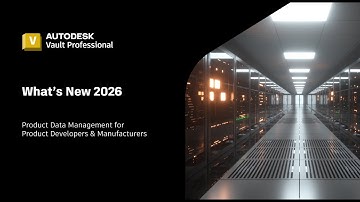 Autodesk Vault 2026 What