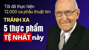Bác sĩ phẫu thuật tim (104 tuổi) 5 Thực phẩm Tệ nhất đang Phá Tim bạn! Dr Ellsworth Wareham