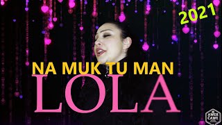 Lola feat. Milan Dančo - Namuk tu man |VIDEO| 2021