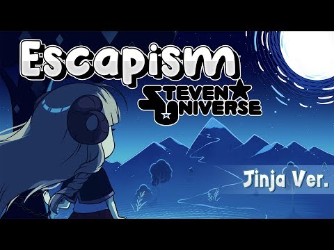 Steven Universe - Escapism『Cover』 | Jinja