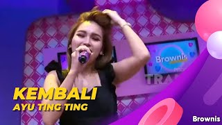 KEMBALI - AYU TING TING | BROWNIS