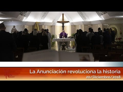 La Anunciación revoluciona la historia: El Papa Francisco en Casa Santa Martha HD (20/12/2018)