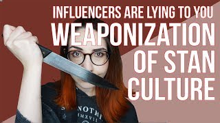 Influencers Are Lying to You: The Weaponization of Stan Culture