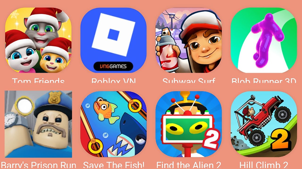 Roblox,Barry's Prison Run,Subway Surf,Tom Friends,Hill Climb 2,Find The Alien 2,Save The Fish