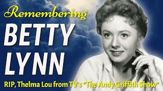 Remembering Betty Lynn, "Thelma Lou" on Andy Griffith - Dead at 95, Rest in Peace!