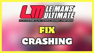 How To Fix Le Mans Ultimate Crashing On Steam | 2026 Black Screen & Launch Fix