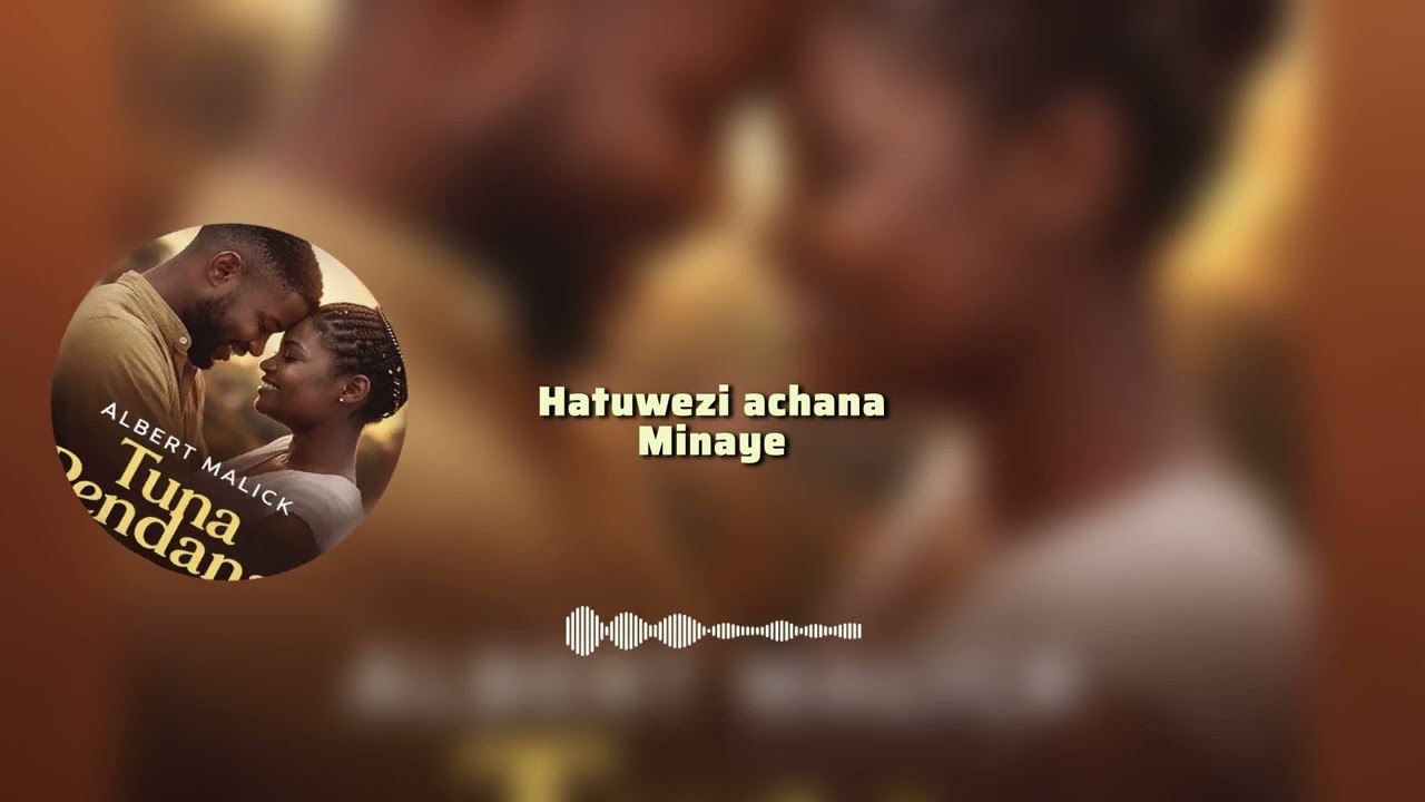 Watch Albert Malick-TUNAPENDANA(official lyrics audio) on YouTube Watch Albert Malick-TUNAPENDANA(official lyrics audio) on YouTube