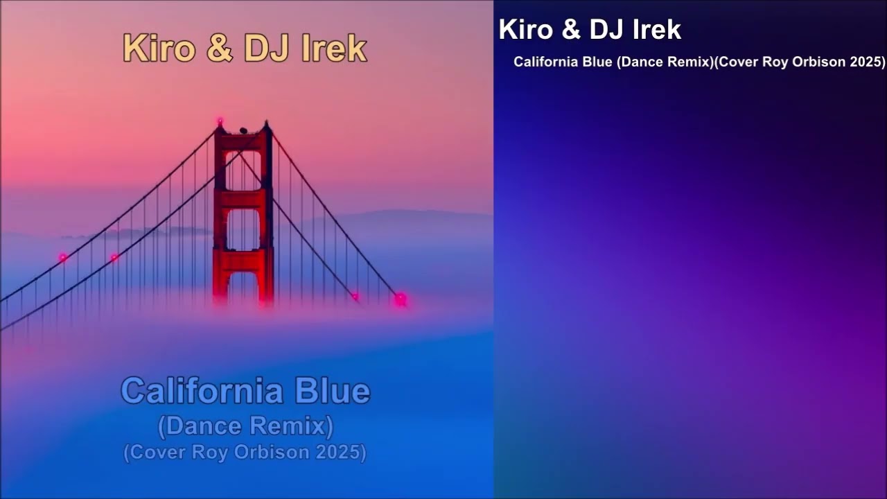 Kiro & DJ Irek - California Blue (Dance Remix)(Cover Roy Orbison