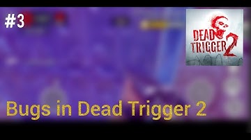 DEAD TRIGGER 2 bugs | DEAD TRIGGER 2 - Zombie Game FPS shooter 1.7.00 (170000069) #3