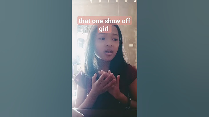 that one show off girl... be like
