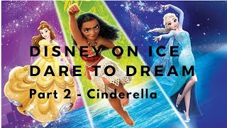 Disney On Ice Dare To Dream 2018 Part 2 Cinderella 4K Lowlight At Citizens Business Bank Arena