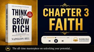 Think and Grow Rich | Chapter 3 Summary: Faith | Napoleon Hill | Believe and Achieve.