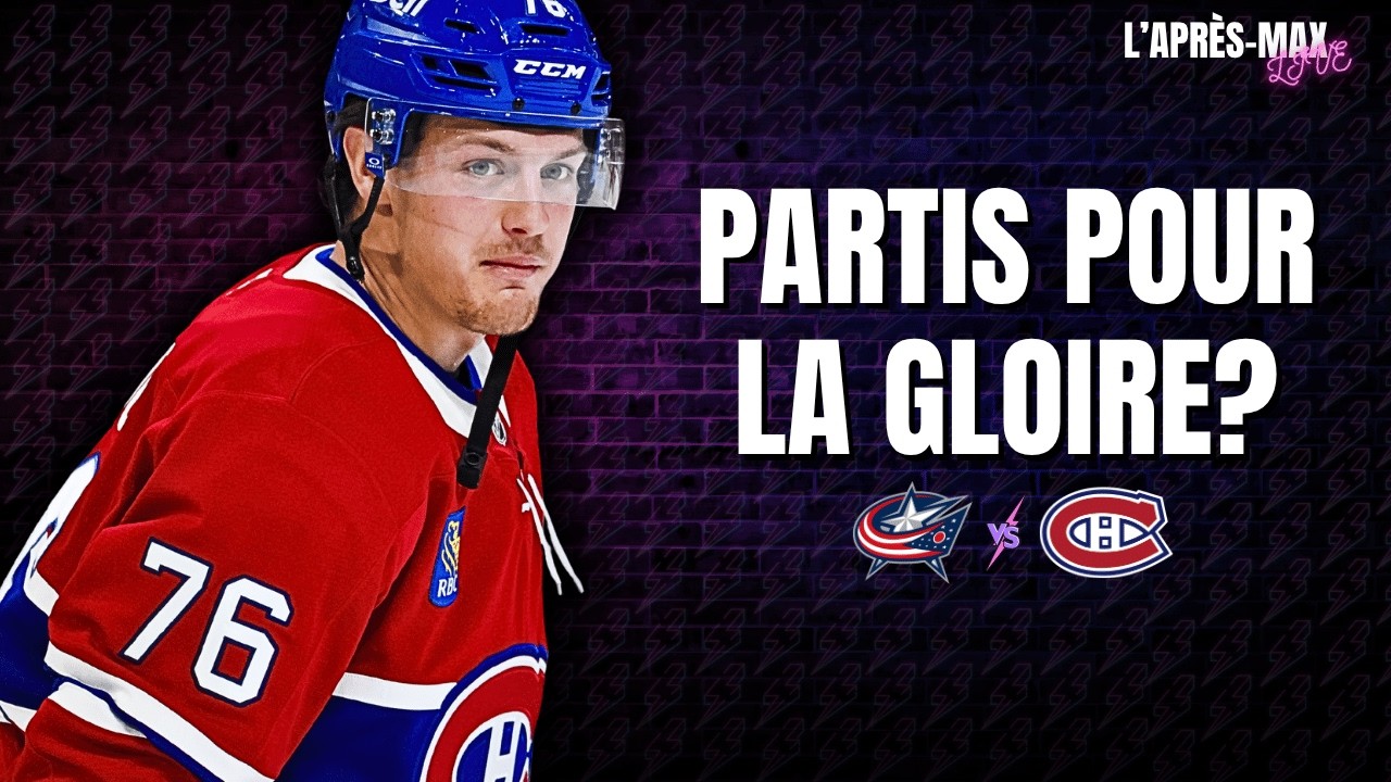 L'Après-Max: Blue Jackets VS Canadiens
