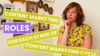 KEY ROLES IN CONTENT MARKETING TEAMS