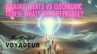 Binaural Beats vs. Isochronic Tones: What's the Difference